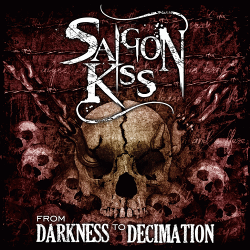 Saigon Kiss : From Darkness to Decimation